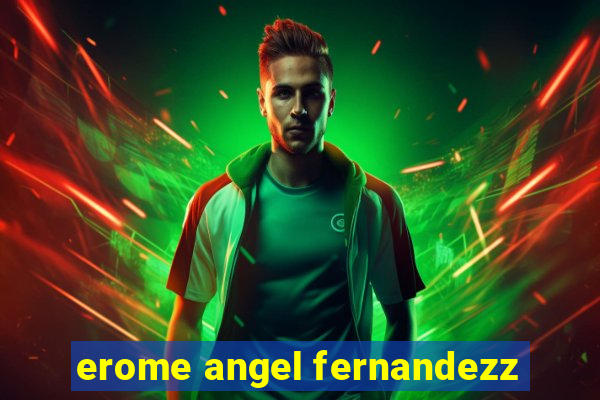 erome angel fernandezz